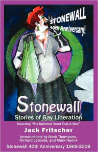 Stonewall: Stories of Gay Liberation Jack Fritscher Author