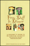 From Duff to Dinner: A Gourmet's Guide to Mushroom Cookery - Marjorie Young