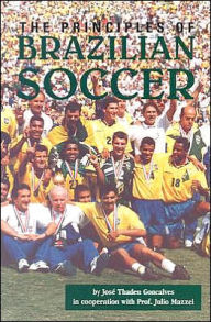 The Principles of Brazilian Soccer Jose Thadeu Goncalves Author