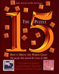 The 15 Puzzle Book: How it Drove the World Crazy Jerry Slocum Author