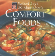 Comfort Foods: Rachael Ray 30-Minute Meals Rachael Ray Author