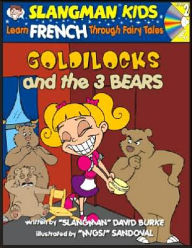 Goldilocks and the 3 Bears: Level 2: Learn French Through Fairy Tales - David Burke