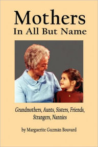 Mothers In All But Name - Marguerite Guzman Bouvard