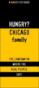 Hungry? Chicago Family: The Lowdown on Where the Real People Eat! - First Last