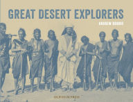 Great Desert Explorers Andrew Goudie Author