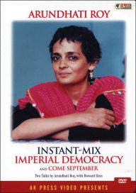 Instant-Mix Imperial Democracy: Two Talks by Arundhati Roy, with Howard Zinn Arundhati Roy Author