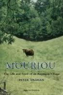 Mourjou: The Life and Food of an Auvergne Village Peter Graham Author