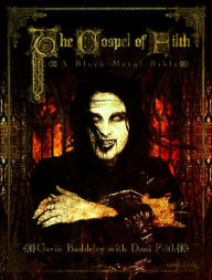 The Gospel of Filth: A Black Metal Bible - Gavin Baddeley