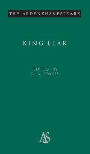 King Lear (Arden Shakespeare, Third Series) William Shakespeare Author