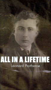 All In A Lifetime: Memoirs Book One 1926-1960 - Leonard Protheroe