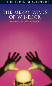 The Merry Wives of Windsor (Arden Shakespeare, Third Series) William Shakespeare Author