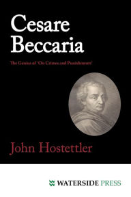 Cesare Beccaria: The Genius of 'on Crimes and Punishments' Hostettler Author