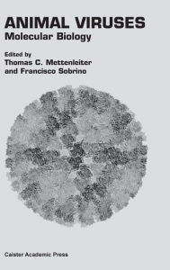 Animal Viruses: Molecular Biology Thomas Mettenleiter Editor