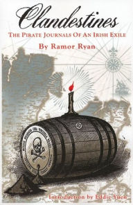Clandestines: The Pirate Journals of an Irish Exile Ramor Ryan Author