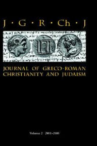Journal of Greco-Roman Christianity and Judaism 2 (2001-2005) Stanley E. Porter Editor