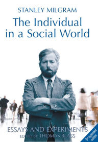 The Individual in a Social World: Essays and Experiments Stanley Milgram Author