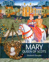 Mary Queen of Scots, New Edition Elizabeth Douglas Author