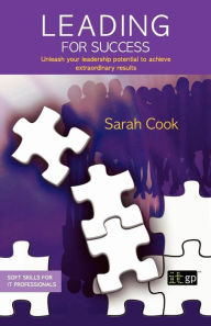 Leading for Success: Unleash your leadership potential to achieve extraordinary results - Sarah Cook
