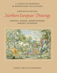 Sixteenth-Century Northern European Drawings Burton Dunbar Author