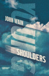 Young Shoulders John Wain Author