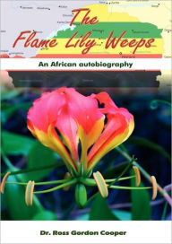 The Flame Lily Weeps Ross Gordon Cooper Dr Author