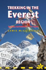 Trekking in the Everest Region: Practical Guide with 27 Detailed Route Maps & 65 Village Plans including Kathmandu City Guide Jamie McGuinness Author