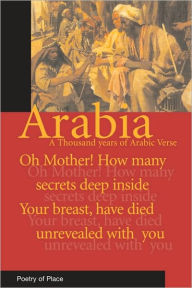 Voices of Arabia: A Collection of the Poetry of Place T.J. Gorton Editor