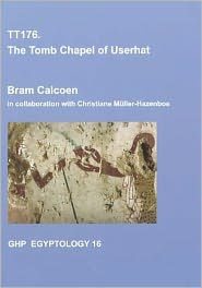 TT176: The Tomb Chapel of Userhat Bram Calcoen Author