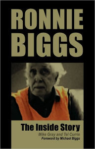 Ronnie Biggs: The Inside Story - Mike Gray