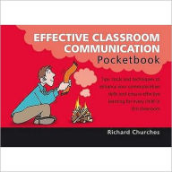 The Effective Classroom Communication Pocketbook - Richard Churches