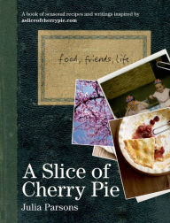 A Slice of Cherry Pie Julia Parsons Author
