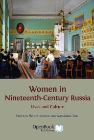 Women in Nineteenth-Century Russia: Lives and Culture Alessandra Tosi (Editor) Author