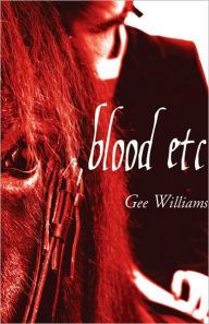 Blood Etc - Gee Williams