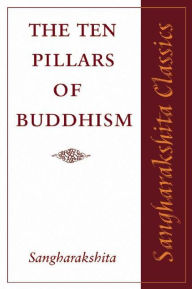 The Ten Pillars of Buddhism Sangharakshita Author