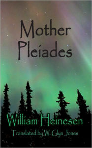 Mother Pleiades: A Story from the Dawn of Time William Heinesen Author