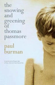 The Snowing and Greening of Thomas Passmore - Paul Burman
