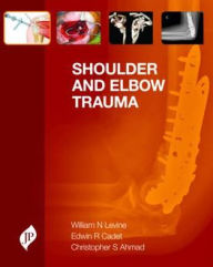 Shoulder and Elbow Trauma William N. Levine Author