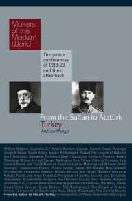From the Sultan to Atatürk: Turkey Andrew Mango Author