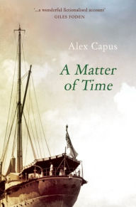 A Matter of Time Alex Capus Author