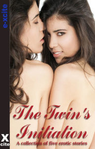 The Twins Initiation: A collection of five erotic stories - Eva Hore