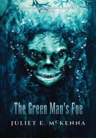 The Green Man's Foe Juliet E. McKenna Author