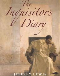 The Inquisitor's Diary Jeffrey Lewis Author