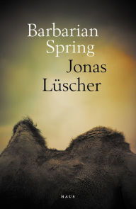 Barbarian Spring Jonas LÃ¼scher Author