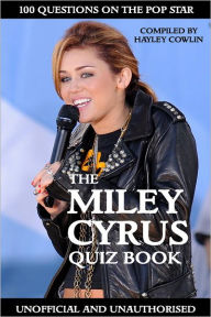 The Miley Cyrus Quiz Book - Hayley Cowlin
