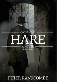 Hare: A Novel - Peter Ranscombe