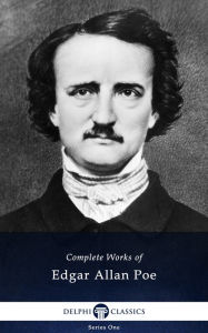 Delphi Complete Works of Edgar Allan Poe (Illustrated) Edgar Allan Poe Author