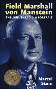 Field Marshal Von Manstein: The Janushead: A Portrait - Marcel Stein