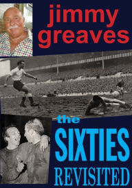 The Sixties Revisited Jimmy Greaves Author