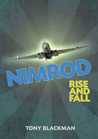 Nimrod Rise and Fall Tony Blackman Author