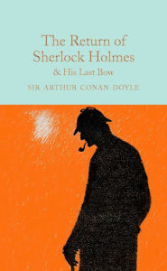 The Return of Sherlock Holmes & His Last Bow Arthur Conan Doyle Author
